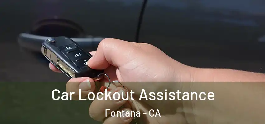  Car Lockout Assistance Fontana - CA