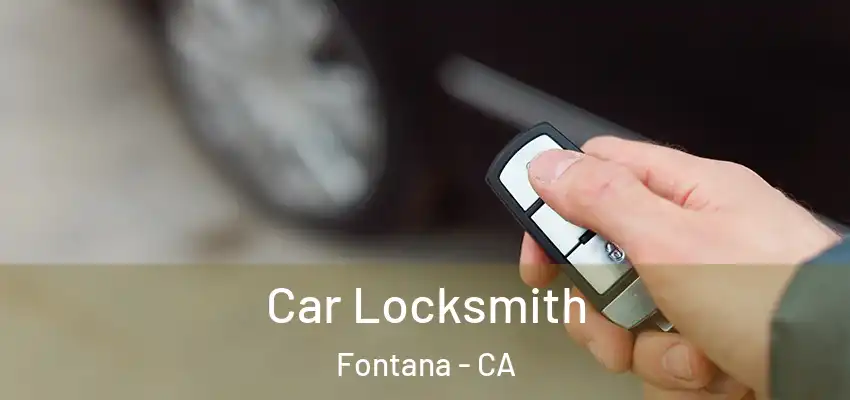 Car Locksmith Fontana - CA