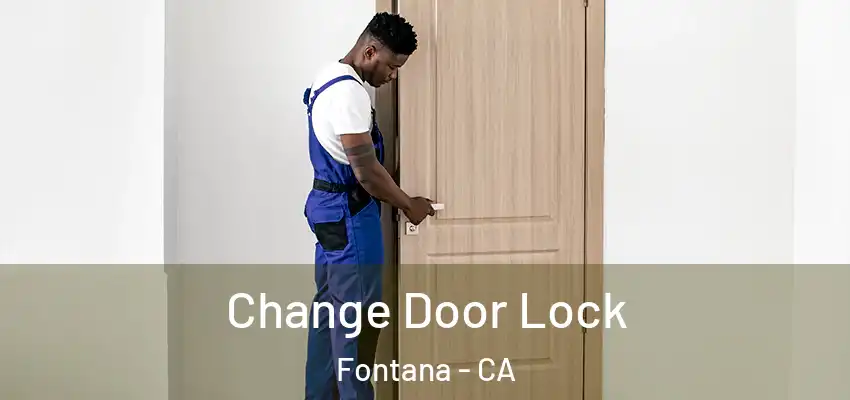  Change Door Lock Fontana - CA