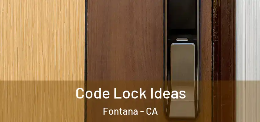  Code Lock Ideas Fontana - CA