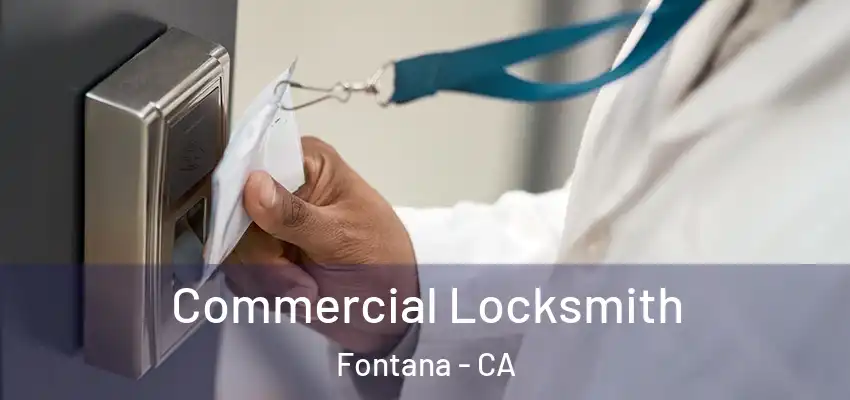  Commercial Locksmith Fontana - CA