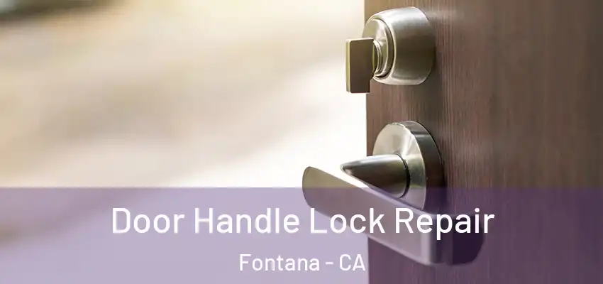  Door Handle Lock Repair Fontana - CA