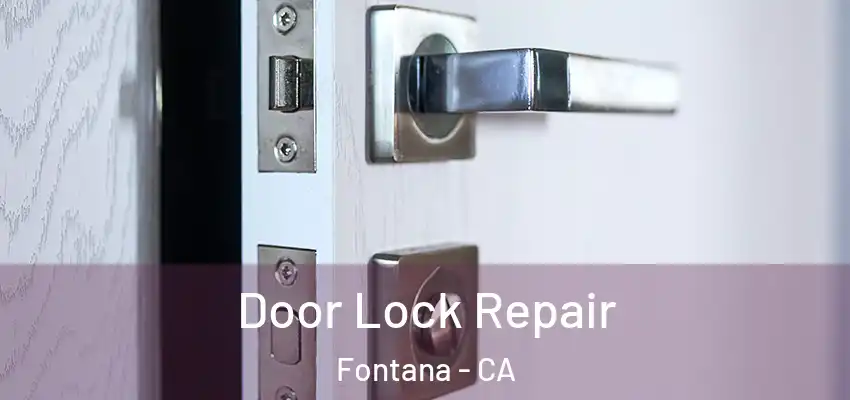 Door Lock Repair Fontana - CA
