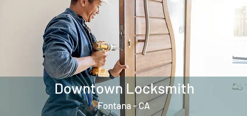  Downtown Locksmith Fontana - CA