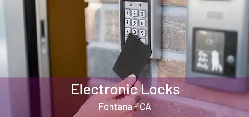 Electronic Locks Fontana - CA