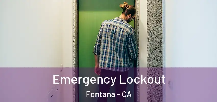  Emergency Lockout Fontana - CA