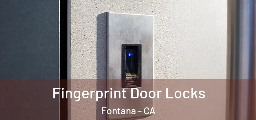  Fingerprint Door Locks Fontana - CA