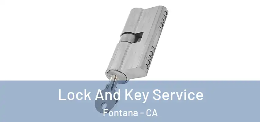  Lock And Key Service Fontana - CA
