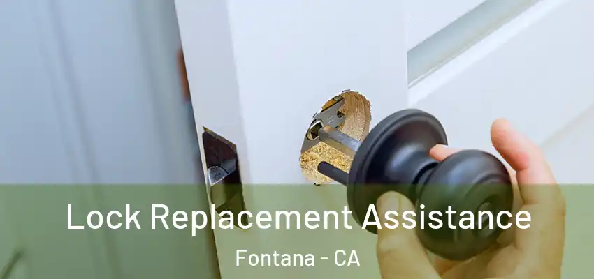  Lock Replacement Assistance Fontana - CA