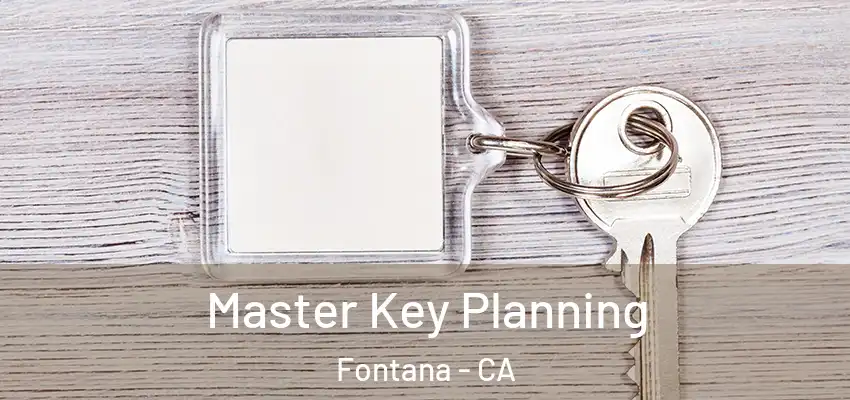  Master Key Planning Fontana - CA