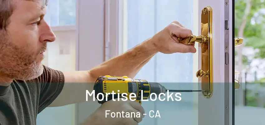  Mortise Locks Fontana - CA