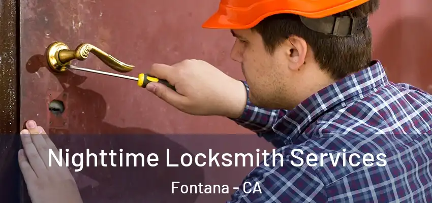  Nighttime Locksmith Services Fontana - CA