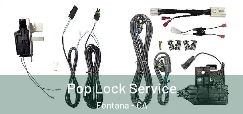 Pop Lock Service Fontana - CA