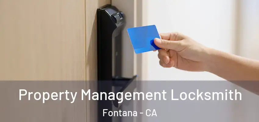  Property Management Locksmith Fontana - CA