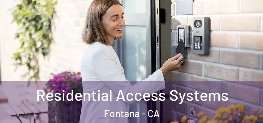  Residential Access Systems Fontana - CA