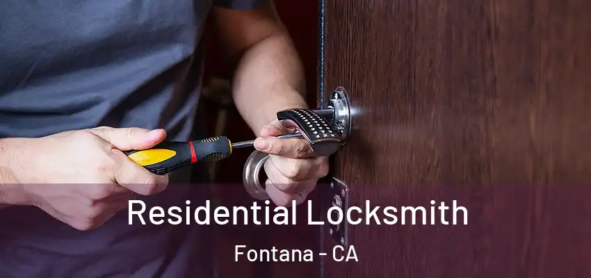  Residential Locksmith Fontana - CA