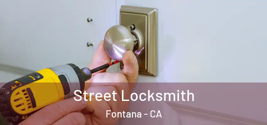  Street Locksmith Fontana - CA